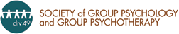 Society of Group Psychology and Group Psychotherapy (Division 49) Society of Group Psychology and Group Psychotherapy (Division 49)