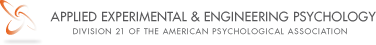 APA Division 21: Applied Experimental and Engineering Psychology APA Division 21: Applied Experimental and Engineering Psychology