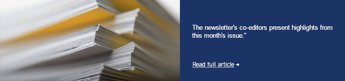 The newsletter's co-editors present highlights from this month's issue.