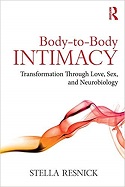 Body to Body Intimacy: Transformation Through Love, Sex and Neurobiology (2018)