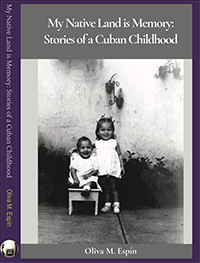 My Native Land is Memory: Stories of a Cuban Childhood 