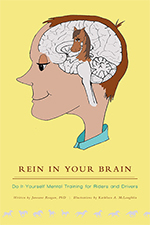 BOOK REVIEW: “Rein In Your Brain: Do-It -Yourself Mental Training for Riders and Drivers” 