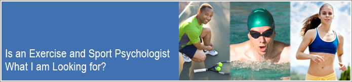 Is an Exercise and Sport Psychologist What I am Looking for?